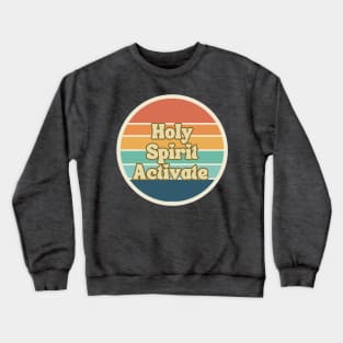 Retro Holy Spirit Activate Crewneck Sweatshirt